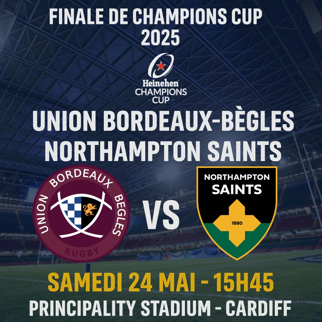 Finale Champions Cup 2025 : Bordeaux-Bègles – Northampton, un sommet européen à Cardiff