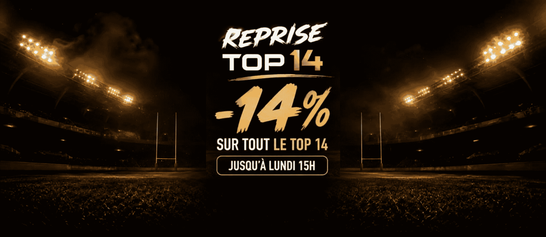 Reprise du Top 14 : -14% sur tout le Top 14, jusqu'à lundi 15h, sans minimum d'achat
